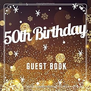 50th Birthday Guest Book: Christmas Golden Glitter Idea Title & Welcome Page Space for a Photo Wishes & Messages Notes & Photos Gift Log 8.5" x 8.5" (21,6 x 21,6 cm) 120 Pages Cream Paper Glossy Cover by 50th Birthday Guest Books Gallery