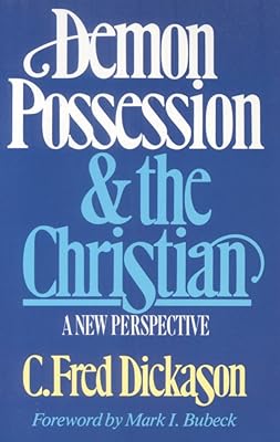 Demon Possession and the Christian: A New Perspective