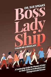 BossLadyShip: Color Me a #BossLady by Dr. Sue Speaks