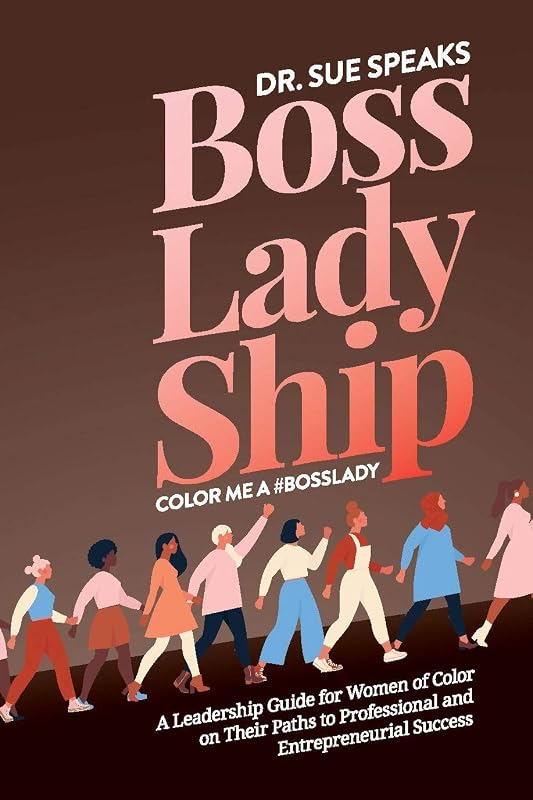 BossLadyShip: Color Me a #BossLady by Dr. Sue Speaks
