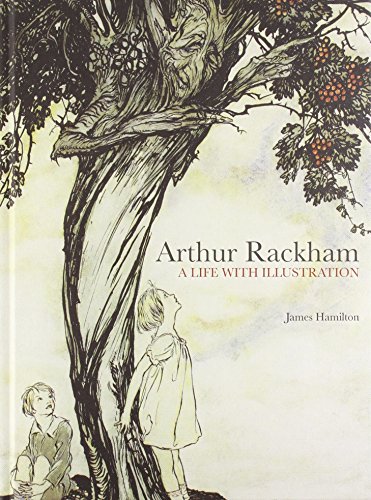 Arthur Rackham: A Life with Illustration