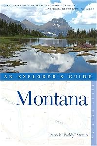 Explorer's Guide Montana (Explorer's Complete) by Patrick Straub