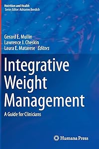 Integrative Weight Management: A Guide for Clinicians (Nutrition and Health)