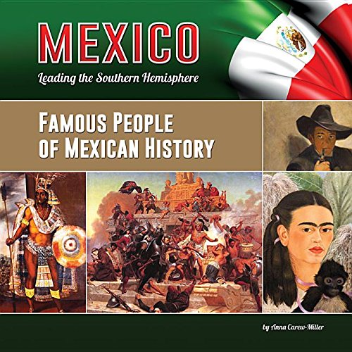 Famous People of Mexican History by Anna Carew-Miller