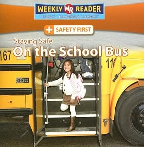 Staying Safe on the School Bus (Safety First)
