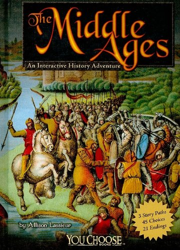 The Middle Ages: An Interactive History Adventure by Allison Lassieur