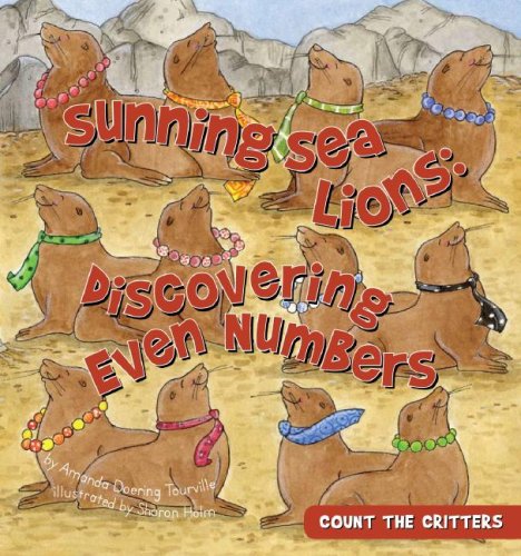 Sunning Sea Lions: Discovering Even Numbers (Count the Critters) by Amanda Doering Tourville