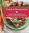 Fresh & Fermented: 85 Delicious Ways to Make Fermented Carrots, Kraut, and Kimchi Part of Every Meal by Julie O'Brien (2015-01-07)