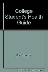 College Student's Health Guide by Sandra Smith