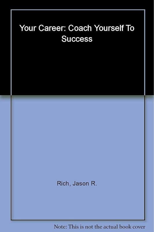 Your Career: Coach Yourself to Success by Jason Rich