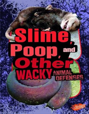 Slime, Poop, and Other Wacky Animal Defenses (Blazers)