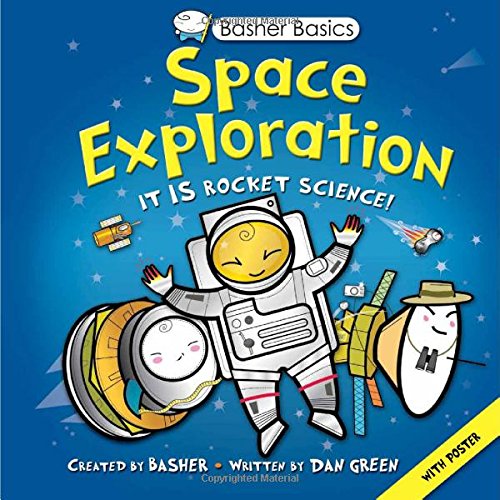 Basher Basics: Space Exploration by Simon Basher