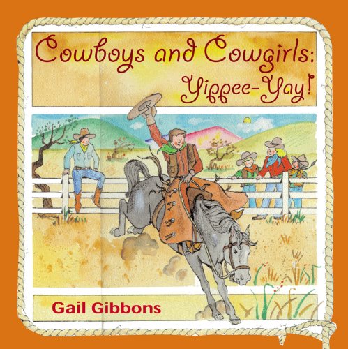 Cowboys And Cowgirls: Yippee-Yay! by Gail Gibbons