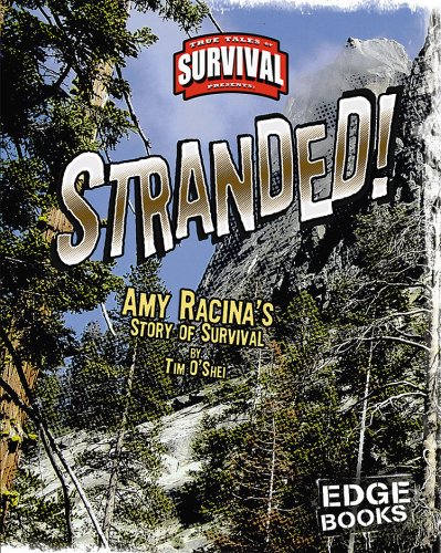 Stranded!: Amy Racina's Story of Survival (Edge Books) by Tim