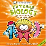Basher Science: Extreme Biology