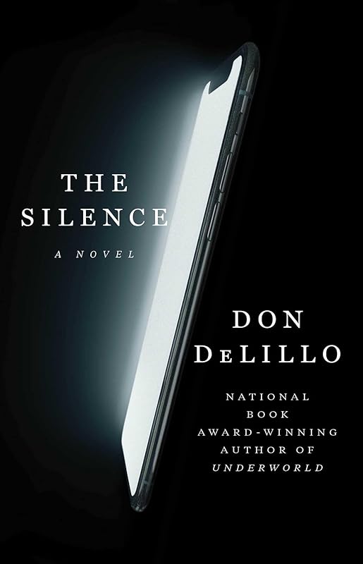 The Silence: A Novel by Don DeLillo