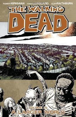 The Walking Dead: A Larger World, Vol. 16