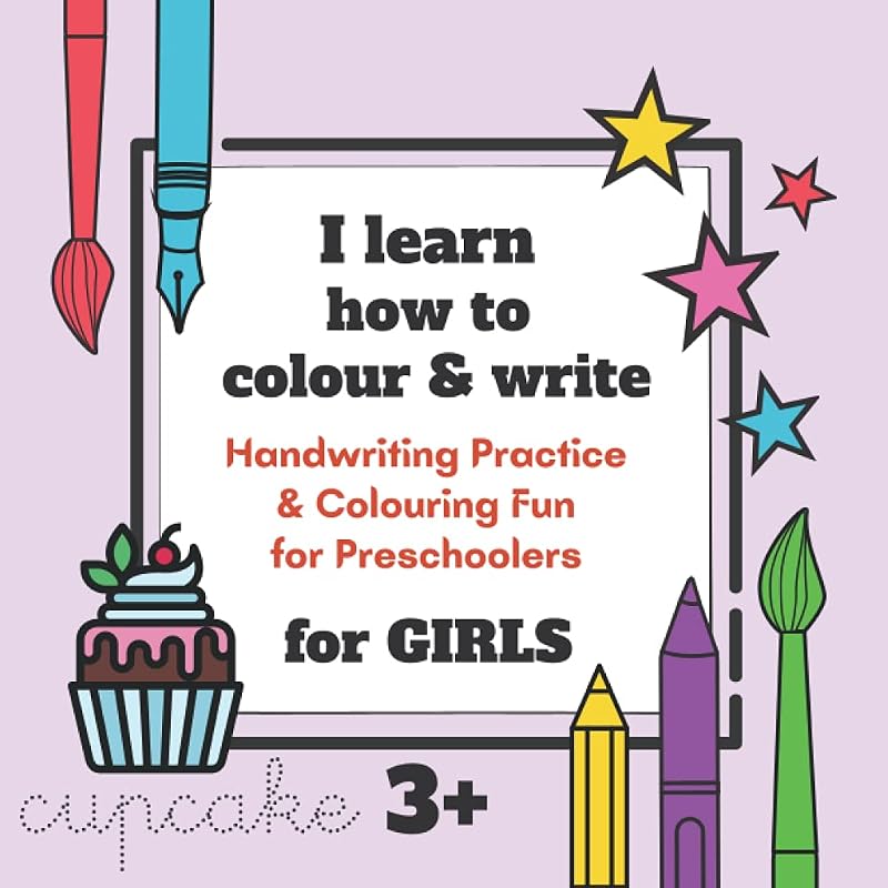 I learn / learning how to colour & write FOR GIRLS. Handwriting Practice & Colouring Fun for Preschoolers GIRLS Age 3-6: Letter tracing, pen control, ... kindergarten toddlers and preschool girls. by Vances Lane Publishing