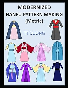 MODERNIZED HANFU PATTERN MAKING (metric) by TT Duong