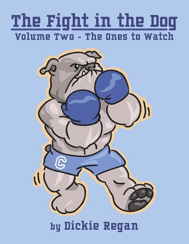 The Fight in the Dog: Volume Two: The Ones to Watch (2) (The Fight in the Dog See previous project SO91107343) by Dickie Regan