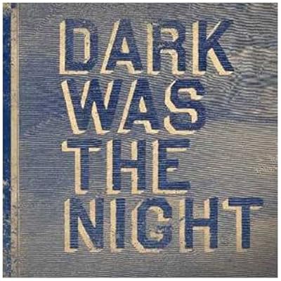 Dark Was the Night