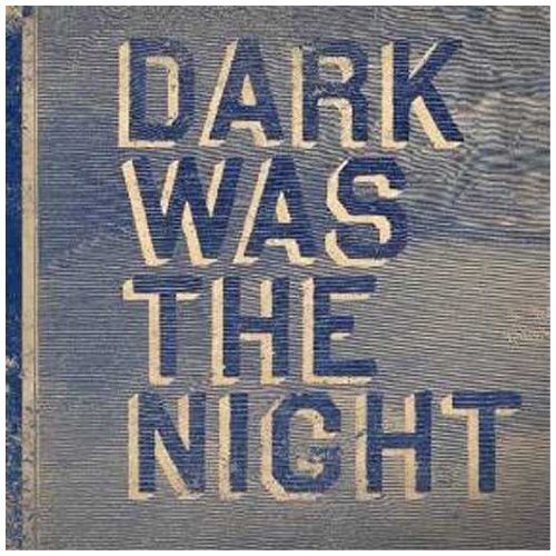 Dark Was the Night by Various Artists