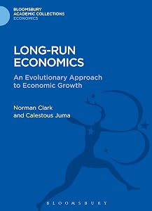 Long-run Economics: An Evolutionary Approach to Economic Growth (Bloomsbury Academic Collections: Economics) by Norman Clark