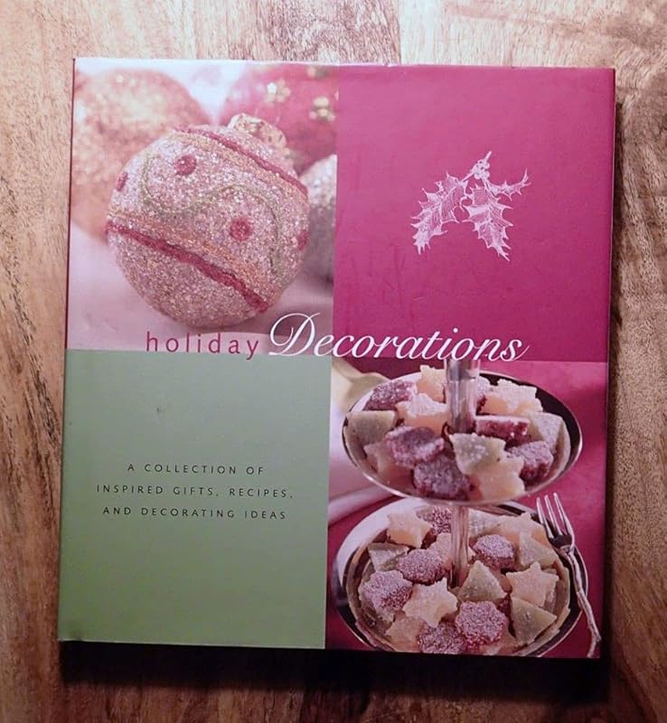 Holiday Decorations: A Collection of Inspired Gifts, Recipes, and Decorating Ideas (Holiday Series) by Genevieve A. Sterbenz