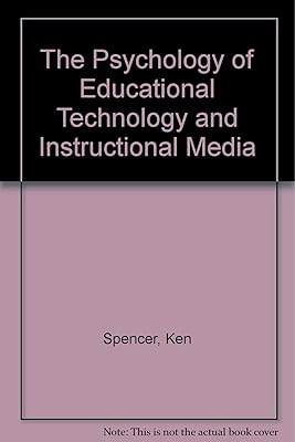 The Psychology of Educational Technology & Instructional Media
