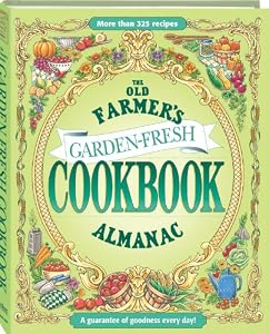 The Old Farmer's Almanac Garden Fresh Cookbook
