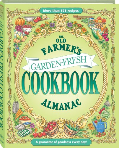 The Old Farmer's Almanac Garden Fresh Cookbook by Old Farmer's Almanac