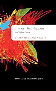 Things That Happen: and Other Poems by Bhaskar Chakrabarti