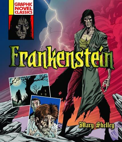 Graphic Novel Classics: Frankenstein by Mary Shelley