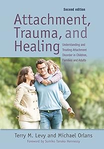 Attachment, Trauma, and Healing by Michael Orlans