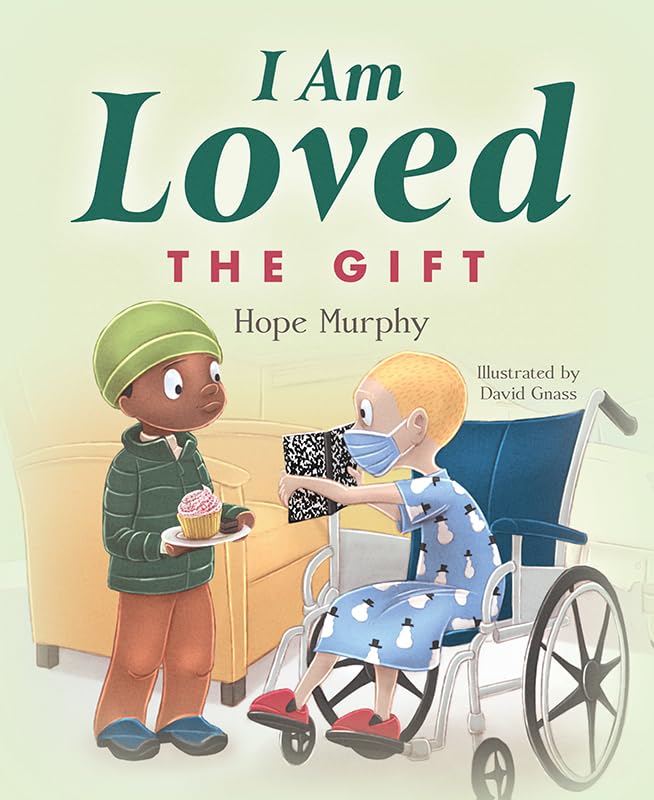 I Am Loved: The Gift by Hope Murphy