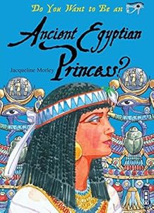 Do You Want to Be an Ancient Egyptian Princess?