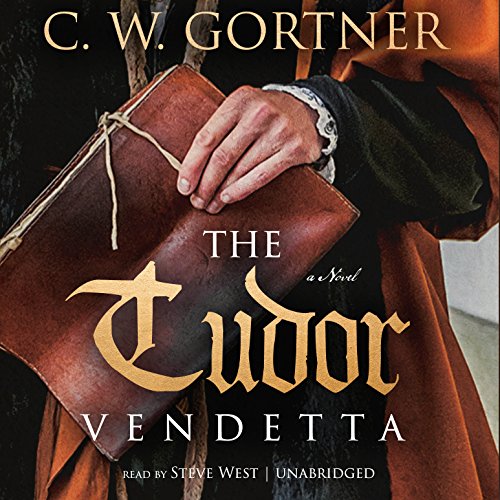 The Tudor Vendetta by C. W. Gortner