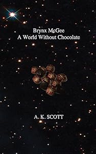 A World Without Chocolate: Book One of the Pyramids of Power Trilogy by A.K. Scott