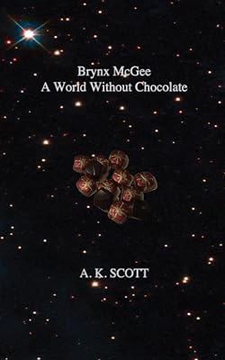 A World Without Chocolate: Book One of the Pyramids of Power Trilogy