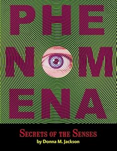 Phenomena: Secrets of the Senses