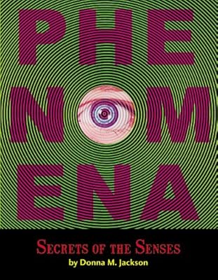 Phenomena: Secrets of the Senses