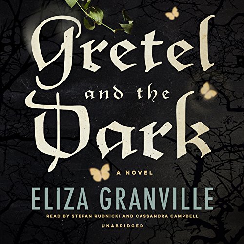 Gretel and the Dark: Library Edition by Eliza Granville