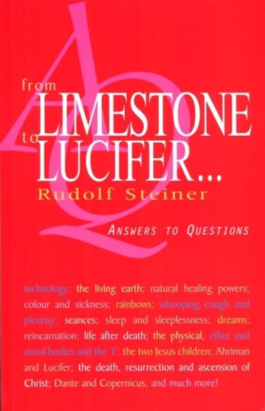 From Limestone to Lucifer . . .: Answers to Questions (CW 349) by Rudolf Steiner