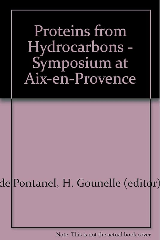 PROTEINS FROM HYDROCARBONS (1972 SYMPOSIUM AT AIX EN PROVENCE) by unknown author