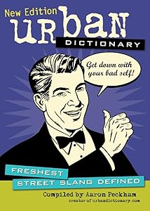 Urban Dictionary: Freshest Street Slang Defined (Volume 3)