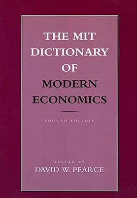 The MIT Dictionary of Modern Economics: 4th Edition