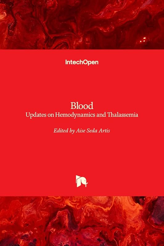 Blood: Updates on Hemodynamics and on Thalassemia by Aise Seda Artis