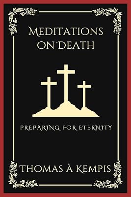 Meditations on Death: Preparing for Eternity (Grapevine Press)
