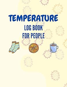 Temperature Log Book For People: Body Temperature Health Checkup Tracker Medical Adults Kids - Health Organizer by Thomas Press