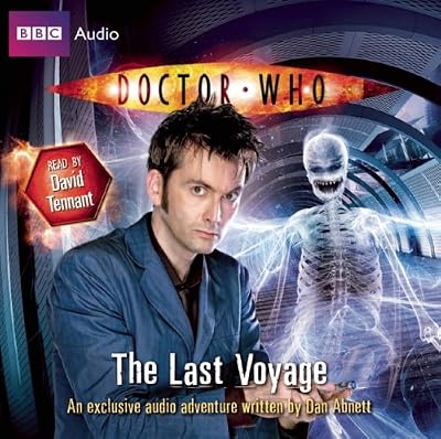 Doctor Who: The Last Voyage: An Exclusive Audio Adventure Read by David Tennant